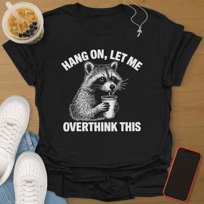 Let Me Overthink This