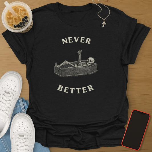Never Better