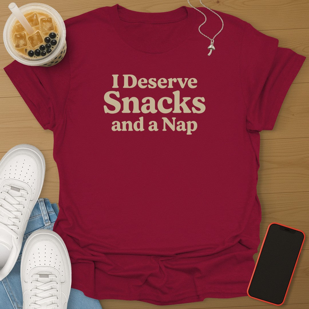 I Deserve Snack and A Nap