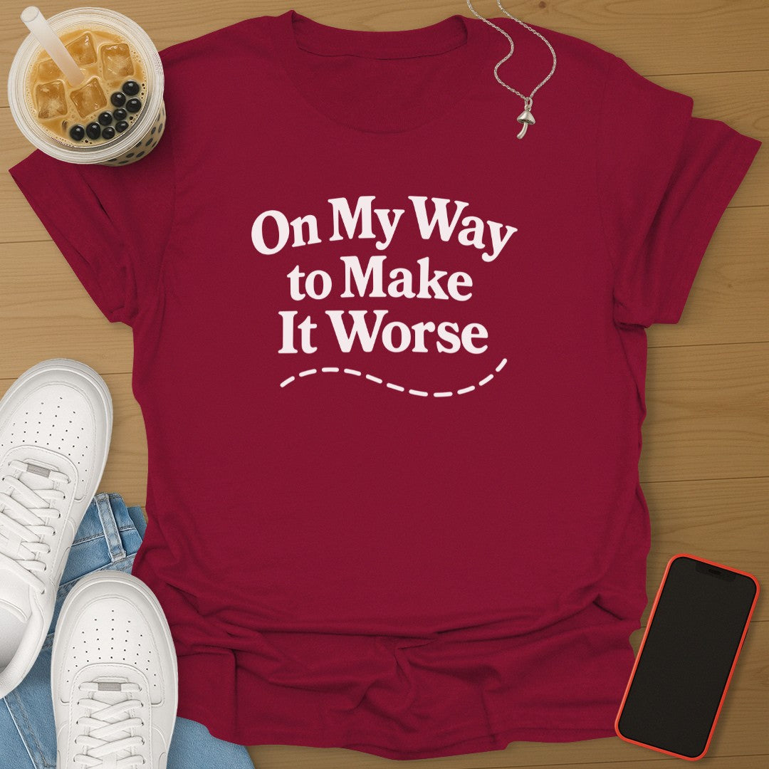 On My Way To Make It Worse