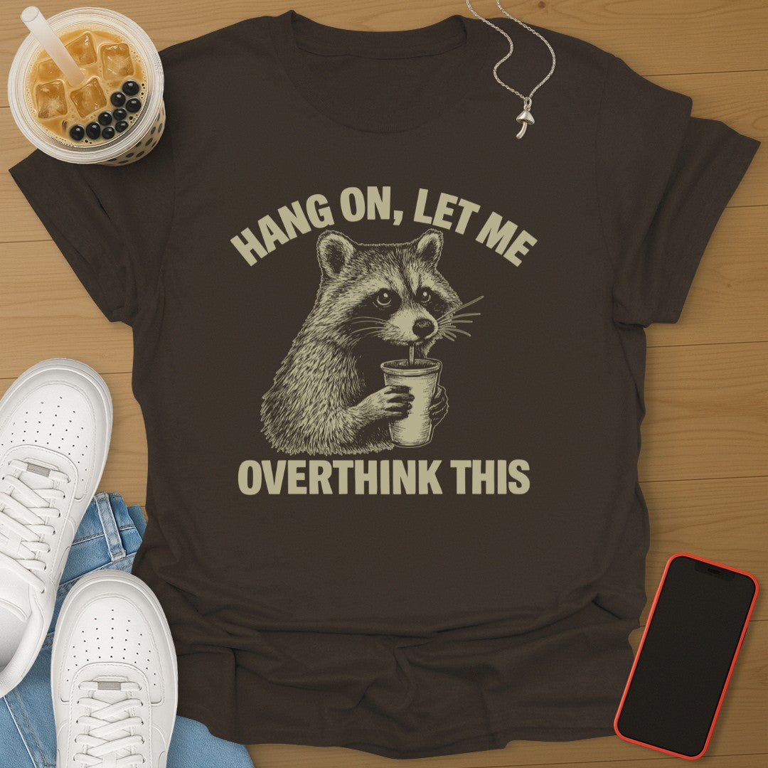 Let Me Overthink This