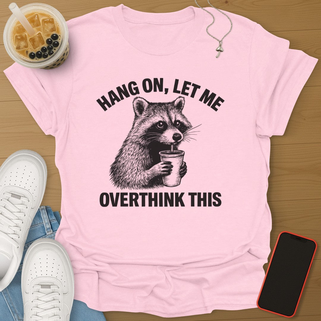 Let Me Overthink This
