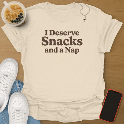 I Deserve Snack and A Nap