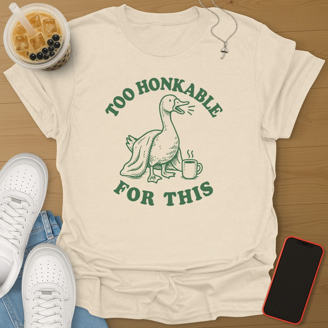 Too Honkable For This