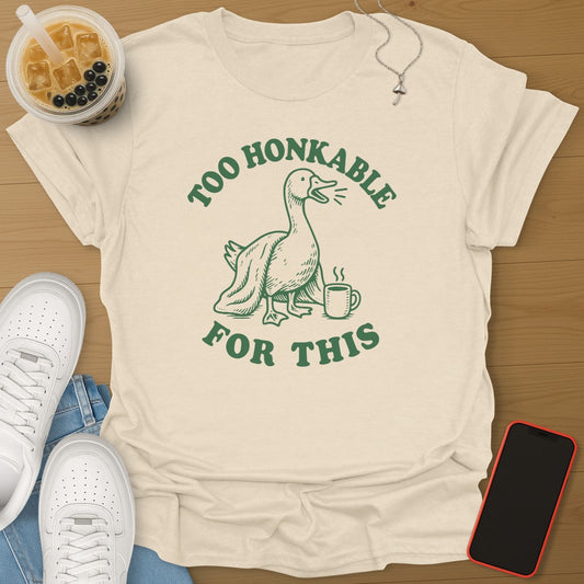 Too Honkable For This