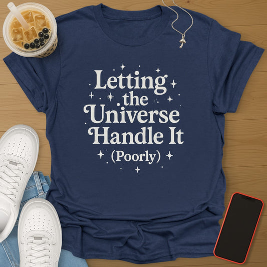 Letting The Universe Handle It