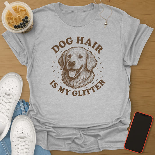 Dog  Hair is My Glitter