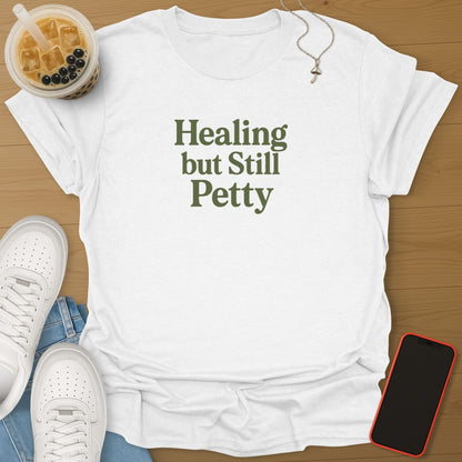 Healing But Still Petty