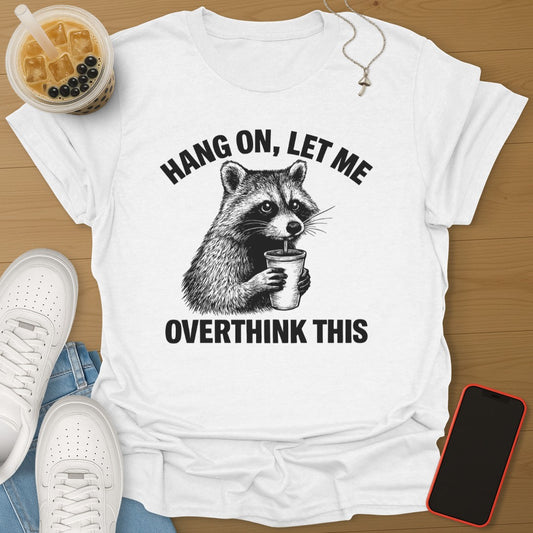 Let Me Overthink This