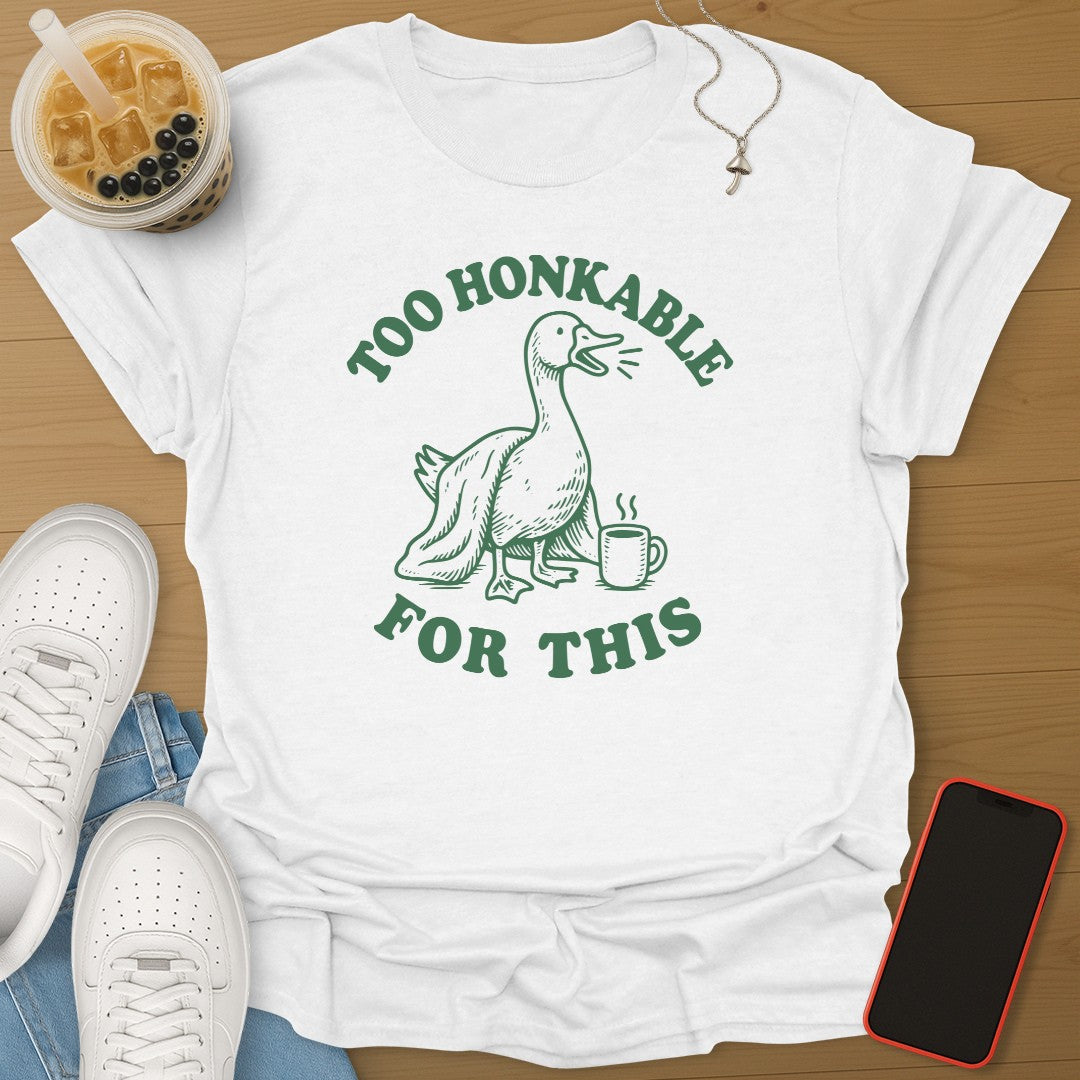 Too Honkable For This