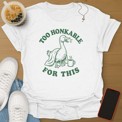 Too Honkable For This