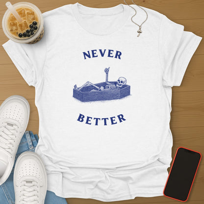 Never Better