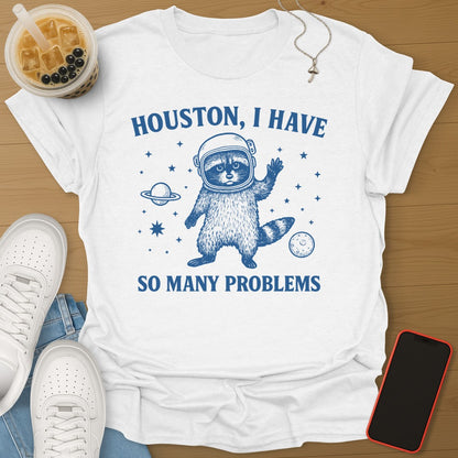 Houston, I Have So Many Problems