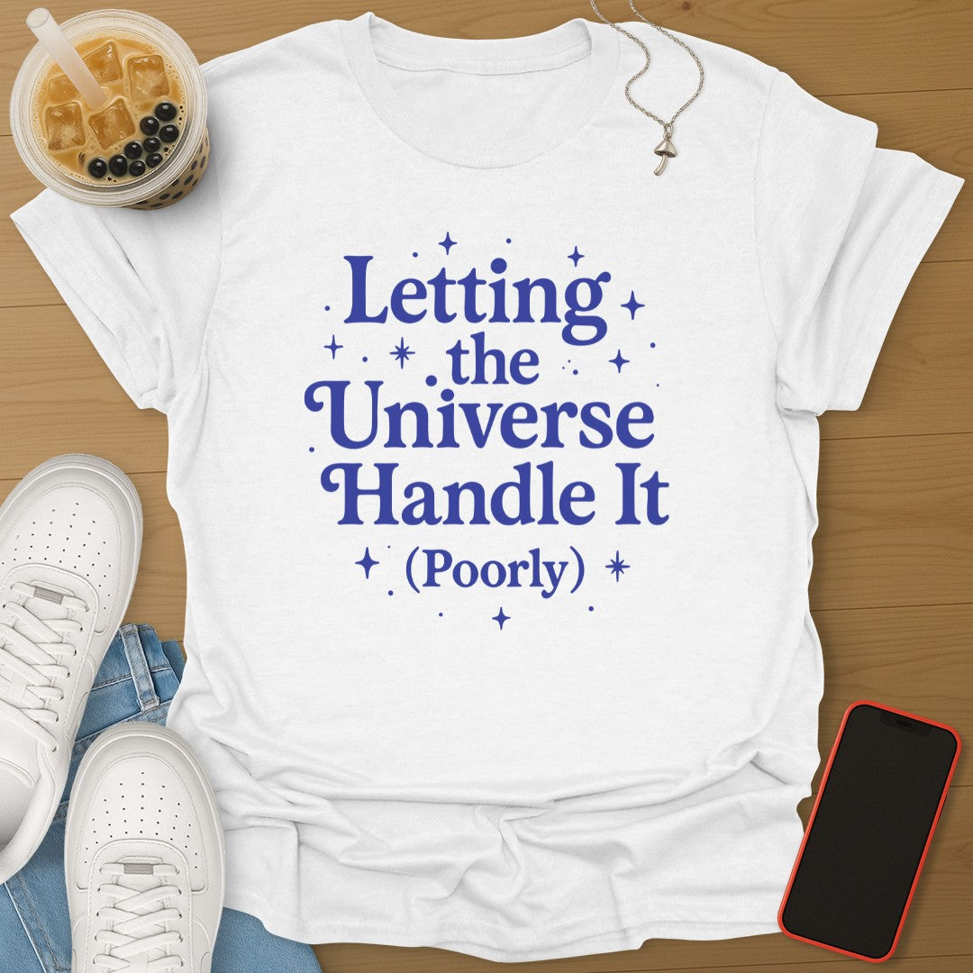 Letting The Universe Handle It