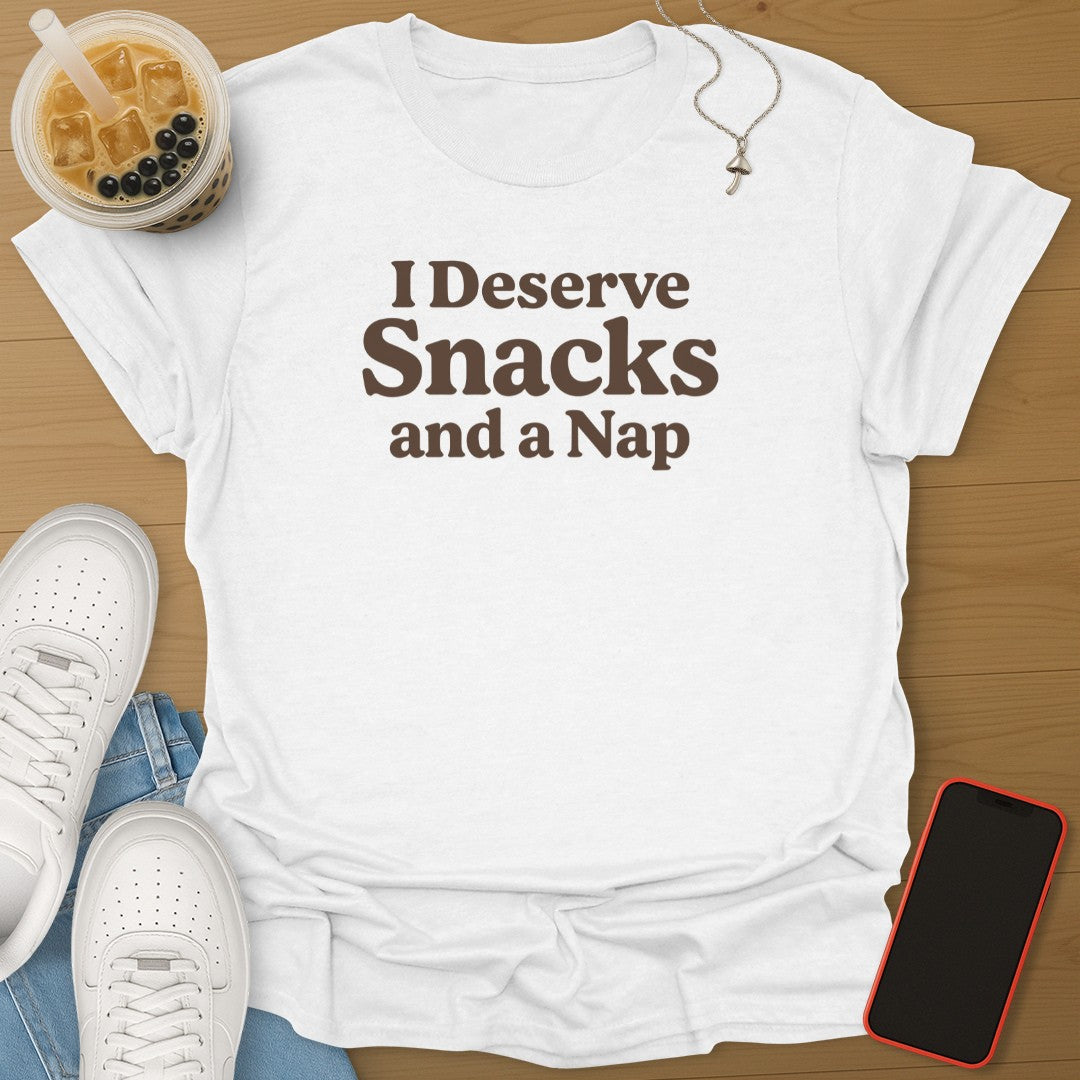 I Deserve Snack and A Nap